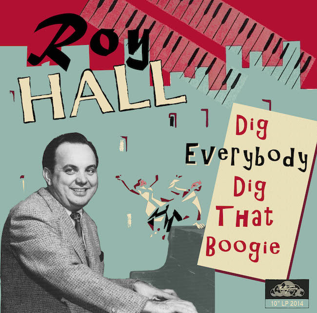 Hall ,Roy - Dig Everybody Dig That Boogie ( Ltd 10 Inch ) - Klik op de afbeelding om het venster te sluiten